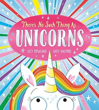 There'S No Such Thing As Unicorns