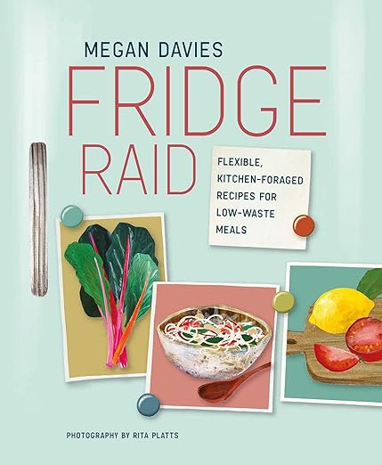Fridge Raid: Kitchen-Foraged Recipes /H