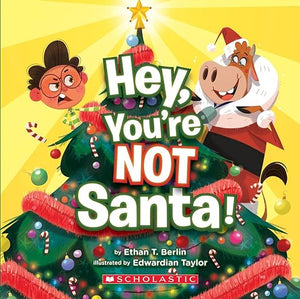 Hey; You'Re Not Santa!