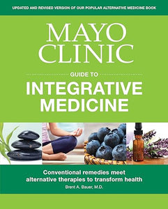 Mayo Clinic: Guide to Integrative Medicine