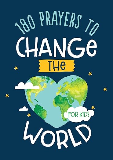 180 Prayers To Change The World (For Kids)