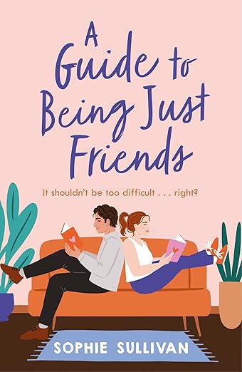 Guide To Being Just Friends