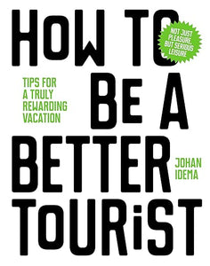 How To Be A Better Tourist /H