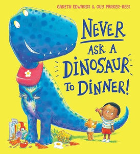 Never Ask A Dinosaur To Dinner