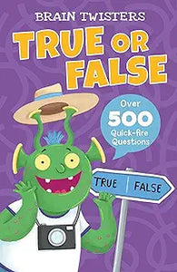 Brain Twisters: True Or False