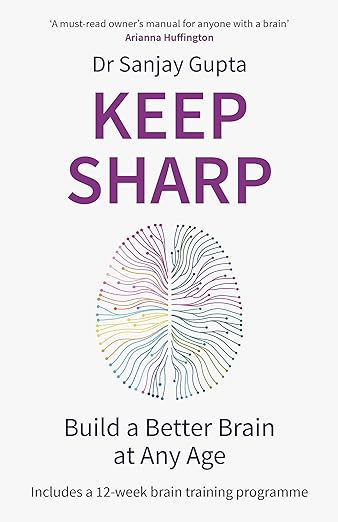 Keep Sharp: How to Build a Better Brain at Any Age