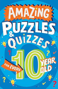 Amazing Puzzles & Quizzes 10 Year Old