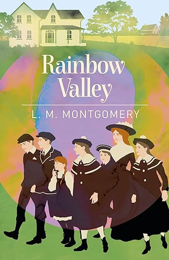 Rainbow Valley (Anne Of Green Gables Series Book 7)