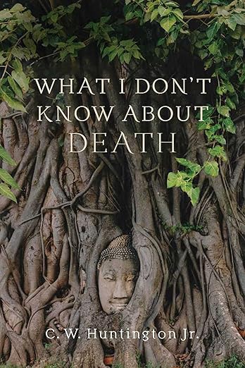 What I Don'T Know About Death