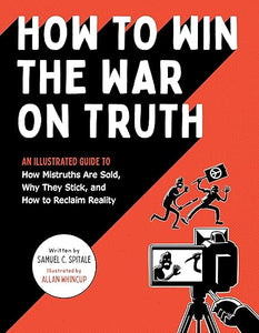 How To Win The War On Truth /T