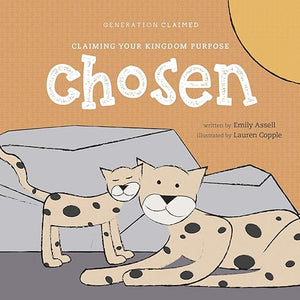 Chosen: Claiming Your Kingdom Purpose (Generation Claimed)