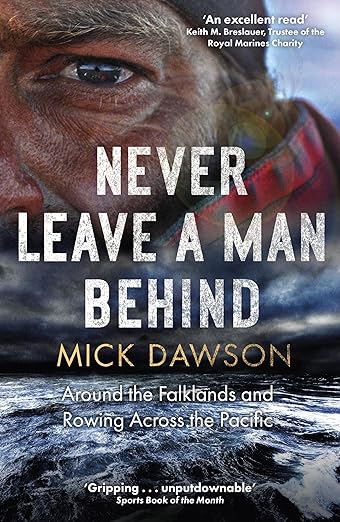 Never Leave a Man Behind: Around the Falklands and Rowing across the Pacific