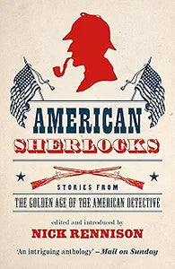 American Sherlocks: Stories from the Golden Age of the American Detective