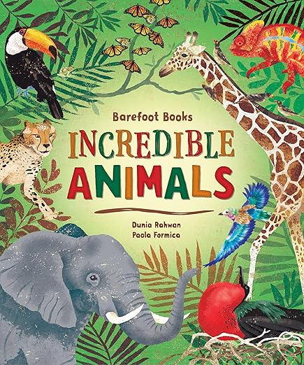 Barefoot Books Incredible Animals /H