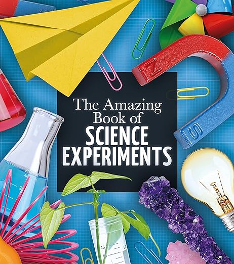 The Amazing Book Of Science Experiments