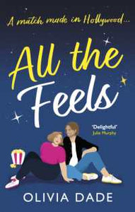 All the Feels: A Novel (Spoiler Alert Book 2)