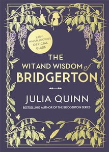 The Wit and Wisdom of Bridgerton: Lady Whistledown's Official Guide