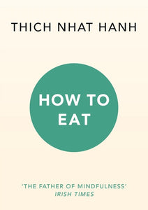 How to Eat (Mindfulness Essentials Book 2)