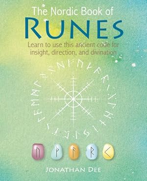 Nordic Book of Runes : Learn to Use This Ancient Code for Insight, Direction, and Divination