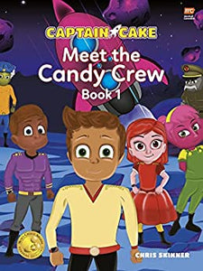 Captain Cake: Meet The Candy Crew