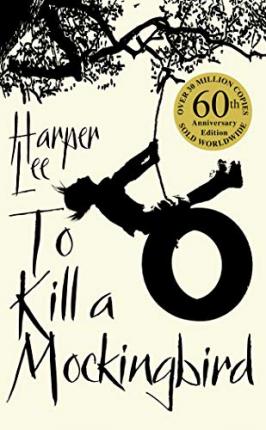 To Kill A Mockingbird : 60th Anniversary Edition