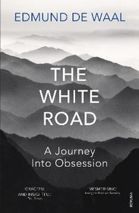 The White Road : A Journey Into Obsession