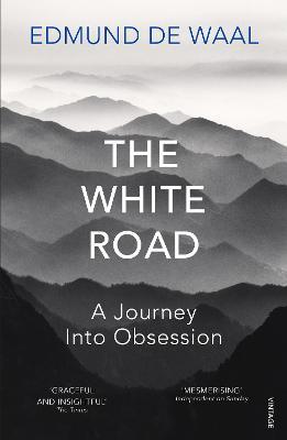 The White Road : A Journey Into Obsession