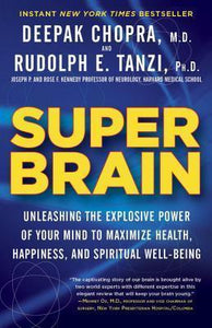 Super Brain : Unleashing the Explosive Power of Your Mind to Maximize Health, Happiness, and Spiritual Well-Being - BookMarket