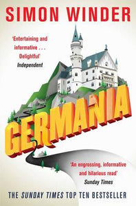 Germania : A Personal History of Germans Ancient and Modern