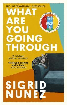 What Are You Going Through : 'A total joy - and laugh-out-loud funny' DEBORAH MOGGACH