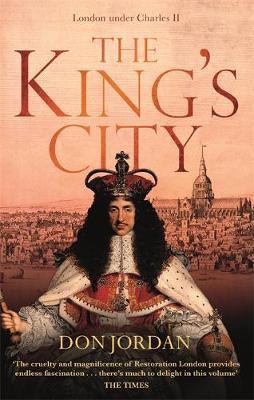 The King's City : London under Charles II: A city that transformed a nation - and created modern Britain - BookMarket