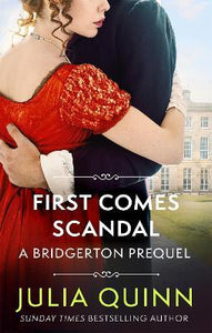 First Comes Scandal : A Bridgerton Prequel