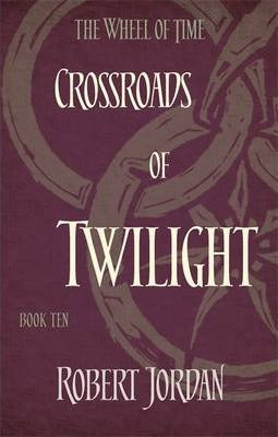 Crossroads Of Twilight : Book 10 of the Wheel of Time - BookMarket