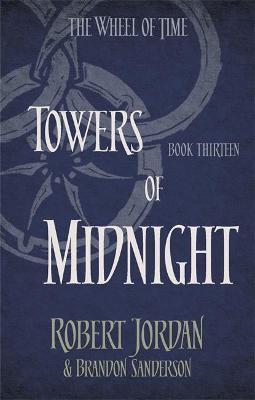 Towers Of Midnight : Book 13 of the Wheel of Time