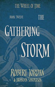 The Gathering Storm : Book 12 of the Wheel of Time