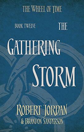 The Gathering Storm : Book 12 of the Wheel of Time