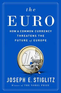 The Euro : How a Common Currency Threatens the Future of Europe - BookMarket