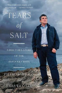 Tears of Salt : A Doctor's Story of the Refugee Crisis - BookMarket