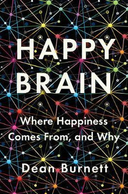 Happy Brain : Where Happiness Comes From, and Why - BookMarket