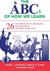 The ABCs of How We Learn : 26 Scientifically Proven Approaches, How They Work, and When to Use Them - BookMarket