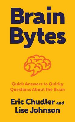 Brain Bytes : Quick Answers to Quirky Questions About the Brain - BookMarket