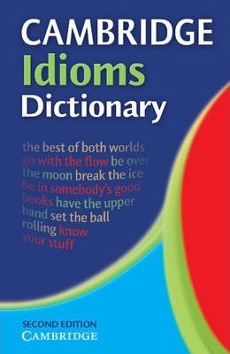 CAMBRIDGE IDIOMS DICTIONARY / 2 ED.