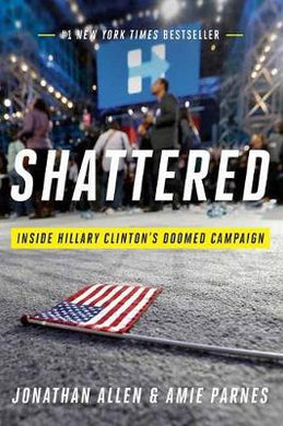 Shattered: Hillary Clinton'S Campaign /T - BookMarket