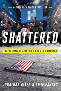 Shattered: Hillary Clinton'S Campaign /T - BookMarket