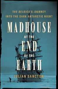 Madhouse At The End Of The Earth