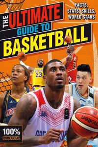 The Ultimate Guide to Basketball (100% Unofficial)