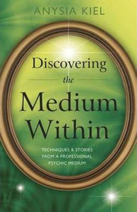 Discovering the Medium within : Techniques and Stories from a Professional Psychic Medium - BookMarket