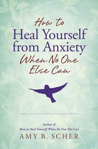 How To Heal Yourself From Anxiety /T