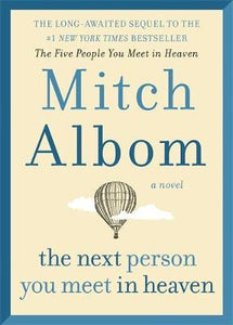 The Next Person You Meet in Heaven : The sequel to The Five People You Meet in Heaven - BookMarket