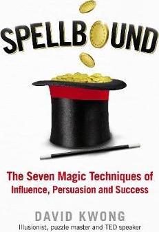 Spellbound : The Seven Magic Techniques of Influence, Persuasion and Success - BookMarket